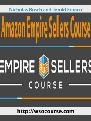 Nicholas Bosch and Jerold Franco – Amazon Empire Sellers Course