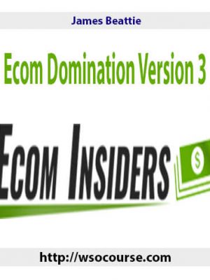 James Beattie – Ecom Domination Version 3