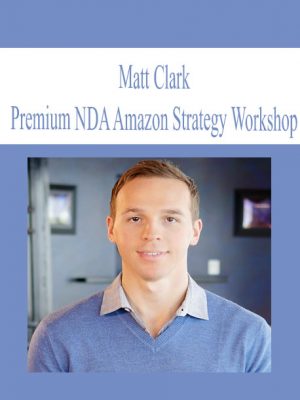 Matt Clark – Premium NDA Amazon Strategy Workshop