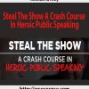 Michael & Amy – Steal The Show A Crash Course In Heroic Public Speaking