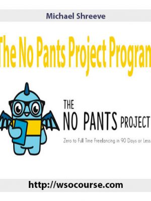 Michael Shreeve – The No Pants Project Program