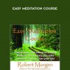 Robert Morgen – Easy Meditation Course