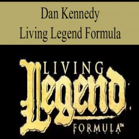 Dan Kennedy - Living Legend Formula