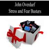 John Overdurf – Stress and Fear Busters