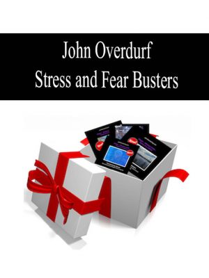 John Overdurf – Stress and Fear Busters