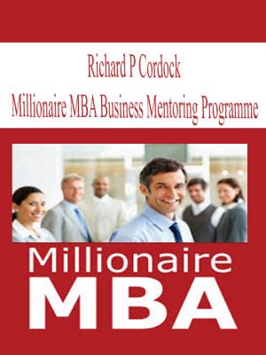 Millionaire MBA Business Mentoring Programme Richard P Cordock