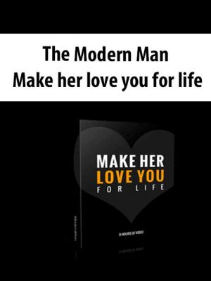 The Modern Man – Make her love you for life