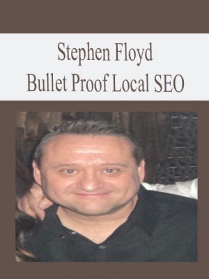 Stephen Floyd – Bulletproof Local SEO