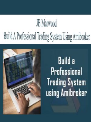 JB Marwood – Build a Professional Trading System using Amibroker