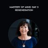 Judy Satori – Mastery of Mind: Day 3 – Regeneration