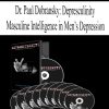 Dr. Paul Dobransky: Depresculinity – Masculine Intelligence in Men’s Depression