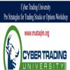 Cyber trading university – Pro Strategies for Trading Stocks or Options Workshop