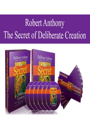 Robert Anthony – The Secret of Deliberate Creation