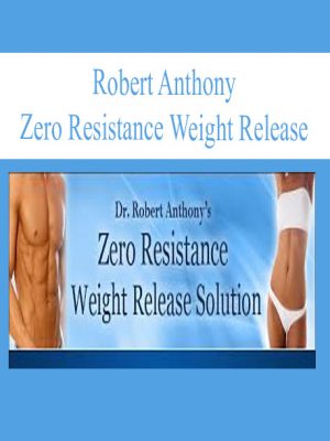 Robert Anthony – Zero Resistance Weight Release