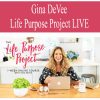 Gina DeVee – Life Purpose Project LIVE