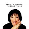 Judy Satori – Mastery of Mind: Day 1 – Power and Purpose