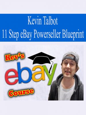 Kevin Talbot – 11 Step eBay Powerseller Blueprint