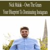 NICK MALAK – OWN THE GRAM – YOUR BLUEPRINT TO DOMINATING INSTAGRAM