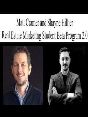 MATT CRAMER AND SHAYNE HILLIER – REAL ESTATE MARKETING STUDENT BETA PROGRAM 2.0