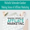 Michelle Schroeder-Gardner – Making Sense of Affiliate Marketing