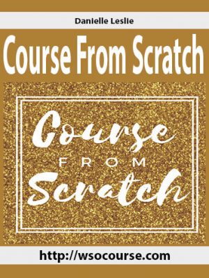 Danielle Leslie – Course From Scratch