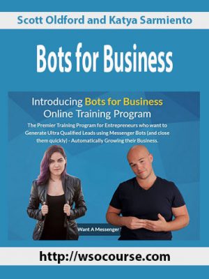 Scott Oldford and Katya Sarmiento – Bots for Business