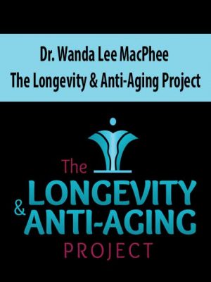 Dr. Wanda Lee MacPhee – The Longevity & Anti-Aging Project