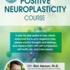 4 day positive neuroplasticity course with rick hanson ph d