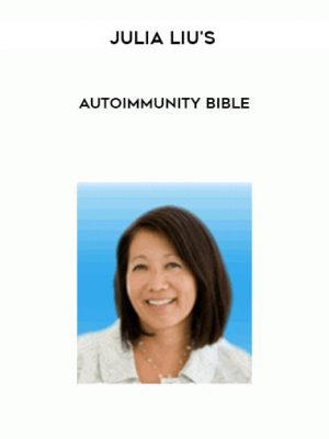 Julia Liu’s – Autoimmunity Bible