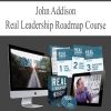 4056 john addison real leadership roadmap course