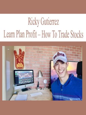 Ricky Gutierrez – Learn Plan Profit – How To Trade Stocks