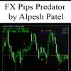 FX Pips Predator by Alpesh Patel