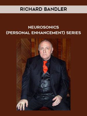 Richard Bandler – Neurosonics (Personal Enhancement) series