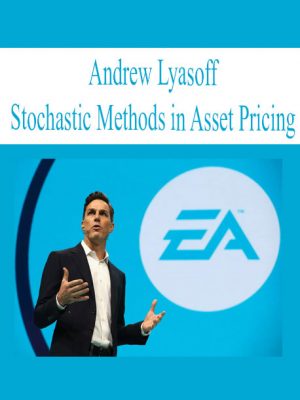 Stochastic Methods in Asset Pricing