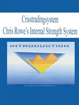 Crisstradingsystem – Chris Rowe’s Internal Strength System (Video & Manual 5.50 GB)