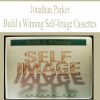 Jonathan Parker – Build a Winning Self-Image Cassettes