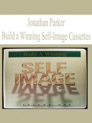Jonathan Parker – Build a Winning Self-Image Cassettes