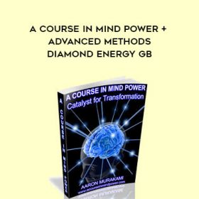 Aaron Murakami - A Course in Mind Power + Advanced Methods - Diamond Energy GB