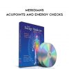 Donna Eden – Meridians – Acupoints and Energy Checks
