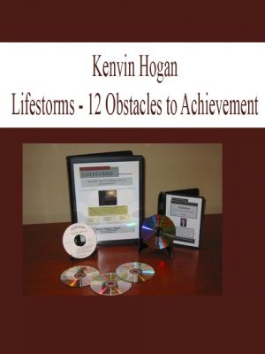Kevin Hogan – Lifestorms – 12 Obstacles to Achievement