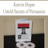 498 kenvin hogan untold secrets of persuasion