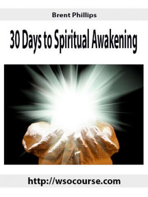 Brent Phillips – 30 Days to Spiritual Awakening 2020