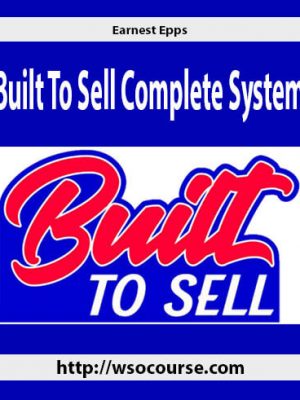 Earnest Epps – Built To Sell Complete System