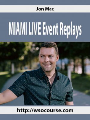 Jon Mac – MIAMI LIVE Event Replays