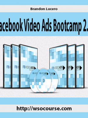 Brandon Lucero – Facebook Video Ads Bootcamp 2.0