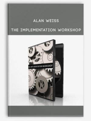 Alan Weiss – The Implementation Workshop
