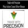 Trade with Precision Price Action Course Silver+Bronze