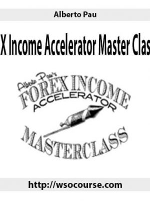 Alberto Pau – FX Income Accelerator Master Class