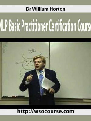 Dr William Horton – NLP Basic Practitioner Certification Course