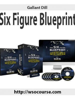 Gallant Dill – Six Figure Blueprint
